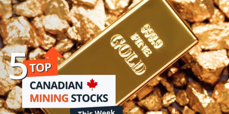 Top 5 Canadian Mining Stocks This Week: Gold Stocks Surge as Price Strength Continues