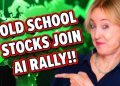 These Old-School Stocks Have Joined The AI Rally!