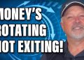 Money’s Not Leaving the Market — It’s Rotating!